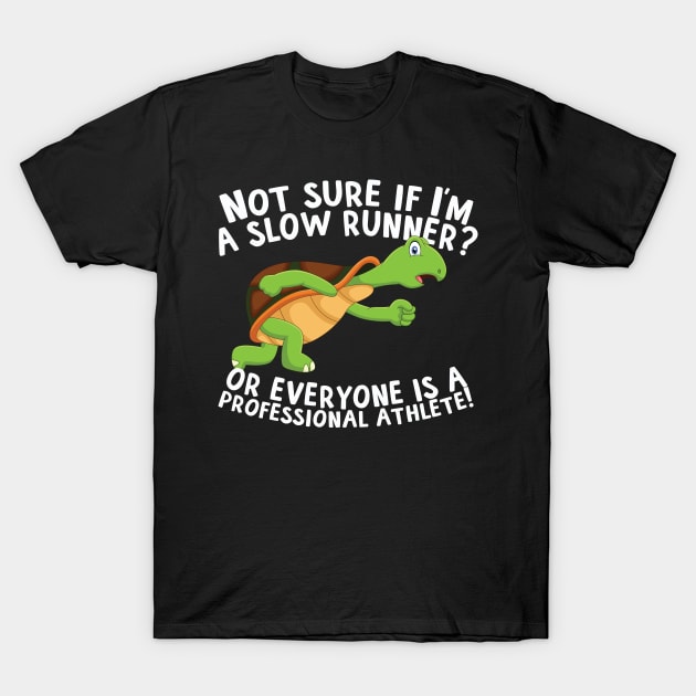 Not Sure If I'm A Slow Runner T-Shirt by thingsandthings